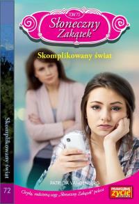 Słoneczny zakątek Tom 72 Skomplikowany świat. Autor: Vandenberg Patricia. Dobreksiazki.pl Okładka książki Słoneczny zakątek Tom 72 Skomplikowany świat