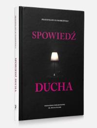Spowiedź ducha. Autor: Lis Markiewicz Przemysław. Dobreksiazki.pl Okładka książki Spowiedź ducha