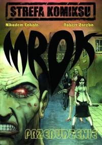 Strefa Komiksu T.1 Mrok: Przebudzenie. Autor: Robert Zaręba, Nikodem Cabała. Dobreksiazki.pl Okładka książki Strefa Komiksu T.1 Mrok: Przebudzenie