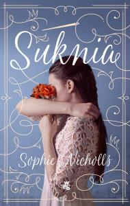 Suknia - uszkodzone. Autor: Nicholls Sophie. Dobreksiazki.pl Okładka książki Suknia - uszkodzone