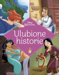 Ulubione historie. Disney Księżniczka. Autor: Praca zbiorowa. Dobreksiazki.pl Okładka książki Ulubione historie. Disney Księżniczka