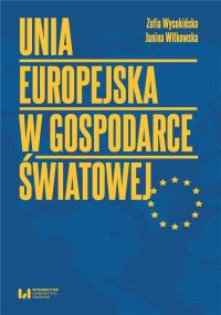 Unia Europejska w gospodarce światowej. Autor: Wysokińska Zofia, Witkowska Janina. Dobreksiazki.pl Okładka książki Unia Europejska w gospodarce światowej