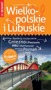 Wielkopolskie i Lubuskie. Przewodnik+atlas. Polska niezwykła. Autor: Opracowanie zbiorowe. Dobreksiazki.pl Okładka książki Wielkopolskie i Lubuskie. Przewodnik+atlas. Polska niezwykła
