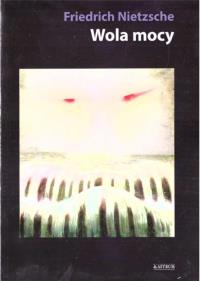 Wola mocy TW. Autor: Friedrich Nietzsche. Dobreksiazki.pl Okładka książki Wola mocy TW