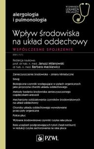 Wpływ środowiska na układ oddechowy. Współczesne spojrzenie. Autor: Milanowski Janusz, Mackiewicz Barbara. Dobreksiazki.pl Okładka książki Wpływ środowiska na układ oddechowy. Współczesne spojrzenie