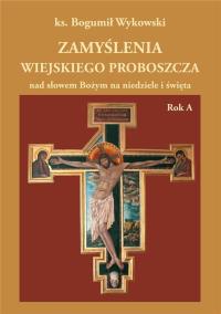 Zamyślenia wiejskiego proboszcza. Autor: ks. Bogumił Wykowski. Dobreksiazki.pl Okładka książki Zamyślenia wiejskiego proboszcza