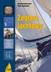 Żeglarz jachtowy (okładka miękka). Autor: Kolaszewski Andrzej, Świdwiński Piotr. Dobreksiazki.pl Okładka książki Żeglarz jachtowy (okładka miękka)