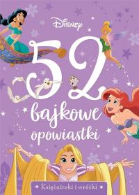 52 bajkowe opowiastki. Księżniczki i wróżki. Autor: Praca zbiorowa. Dobreksiazki.pl Okładka książki 52 bajkowe opowiastki. Księżniczki i wróżki