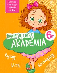 Akademia. Bawię się i uczę. Autor: Iwona Baturo. Dobreksiazki.pl Okładka książki Akademia. Bawię się i uczę