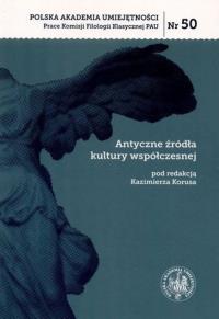 Antyczne źródła kultury współczesnej. Wydawca: Polska Akademia Umiejętności. Dobreksiazki.pl Opakowanie Antyczne źródła kultury współczesnej