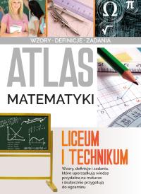 Atlas matematyki. Liceum i technikum. Autor: Jarosław Jabłonka. Dobreksiazki.pl Okładka książki Atlas matematyki. Liceum i technikum