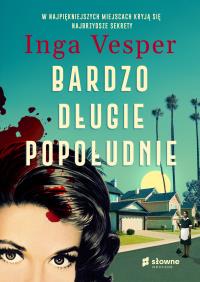 Bardzo długie popołudnie. Autor: Inga Vesper. Dobreksiazki.pl Okładka książki Bardzo długie popołudnie