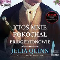 CD MP3 Ktoś mnie pokochał. Bridgertonowie. Tom 2. Autor: Quinn Julia. Dobreksiazki.pl Okładka książki CD MP3 Ktoś mnie pokochał. Bridgertonowie. Tom 2