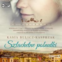 CD MP3 Szlachetne pobudki. Po sąsiedzku. Tom 2. Autor: Bulicz-Kasprzak Kasia. Dobreksiazki.pl Okładka książki CD MP3 Szlachetne pobudki. Po sąsiedzku. Tom 2