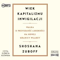 CD MP3 Wiek kapitalizmu inwigilacji. Autor: Shoshana Zuboff. Dobreksiazki.pl Okładka książki CD MP3 Wiek kapitalizmu inwigilacji