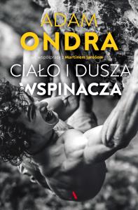 Ciało i dusza wspinacza. Autor: Michał Kondrat, Martin Jaros. Dobreksiazki.pl Okładka książki Ciało i dusza wspinacza