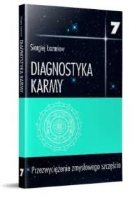Diagnostyka karmy 7 Przezwyciężenie zmysłowego.... Autor: Siergiej Łazariew. Dobreksiazki.pl Okładka książki Diagnostyka karmy 7 Przezwyciężenie zmysłowego...