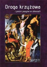 Droga krzyżowa i pieśni pasyjne w obrazach BR. Autor: Praca zbiorowa. Dobreksiazki.pl Okładka książki Droga krzyżowa i pieśni pasyjne w obrazach BR