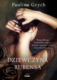 Dziewczyna Rubensa. Autor: Grych Paulina. Dobreksiazki.pl Okładka książki Dziewczyna Rubensa