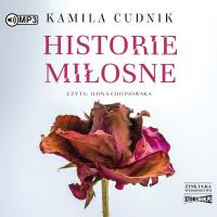 Historie miłosne audiobook. Autor: KAMILA CUDNIK. Dobreksiazki.pl Okładka książki Historie miłosne audiobook