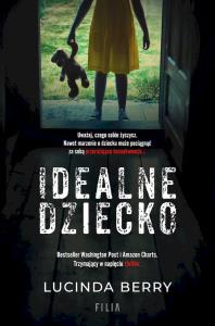 Idealne dziecko wyd. kieszonkowe. Autor: Berry Lucinda. Dobreksiazki.pl Okładka książki Idealne dziecko wyd. kieszonkowe