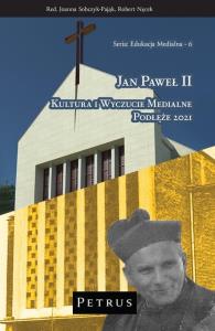 Jan Paweł II. Kultura i wyczucie medialne. Autor: praca zbiorowa. Dobreksiazki.pl Okładka książki Jan Paweł II. Kultura i wyczucie medialne