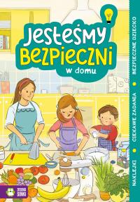 Jesteśmy bezpieczni. W domu. Autor: Opracowanie zbiorowe. Dobreksiazki.pl Okładka książki Jesteśmy bezpieczni. W domu