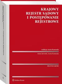 Krajowy Rejestr Sądowy i postępowanie rejestrowe. Autor: Komenda Aneta, Jaworski Adam. Dobreksiazki.pl Okładka książki Krajowy Rejestr Sądowy i postępowanie rejestrowe