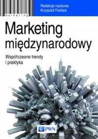 Marketing międzynarodowy. Współczesne trendy .... Autor: red. naukowa Krzysztof Fonfara. Dobreksiazki.pl Okładka książki Marketing międzynarodowy. Współczesne trendy ...