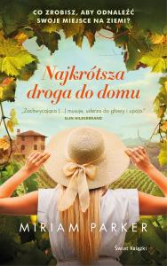 Najkrótsza droga do domu. Autor: Miriam Parker. Dobreksiazki.pl Okładka książki Najkrótsza droga do domu