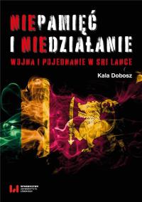 Niepamięć i niedziałanie. Autor: Dobosz Kala. Dobreksiazki.pl Okładka książki Niepamięć i niedziałanie