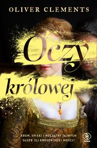 Oczy królowej. Autor: Oliver Clements. Dobreksiazki.pl Okładka książki Oczy królowej