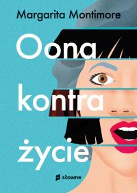Oona kontra życie. Autor: Margarita Montimore. Dobreksiazki.pl Okładka książki Oona kontra życie