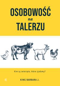 Osobowość na talerzu - uszkodzone. Autor: Barbara J. King. Dobreksiazki.pl Okładka książki Osobowość na talerzu - uszkodzone