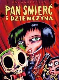 Pan Śmierć i Dziewczyna. Autor: Max Andersson. Dobreksiazki.pl Okładka książki Pan Śmierć i Dziewczyna