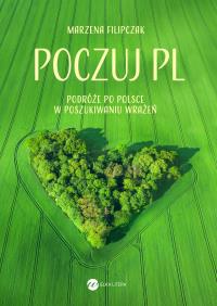 Poczuj PL. Autor: Marzena Filipczak. Dobreksiazki.pl Okładka książki Poczuj PL