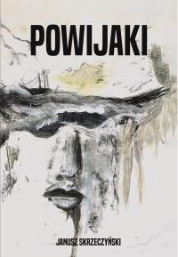Powijaki. Autor: Skrzeczyński Janusz. Dobreksiazki.pl Okładka książki Powijaki