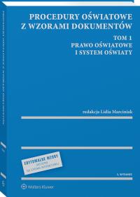 Procedury oświatowe z wzorami dokum.Tom 1 w.3. Autor: Marciniak Lidia. Dobreksiazki.pl Okładka książki Procedury oświatowe z wzorami dokum.Tom 1 w.3