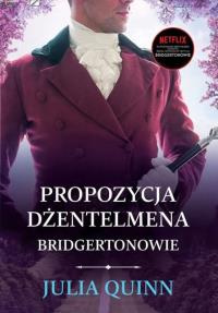 Propozycja dżentelmena. Bridgertonowie. Autor: Quinn Julia. Dobreksiazki.pl Okładka książki Propozycja dżentelmena. Bridgertonowie