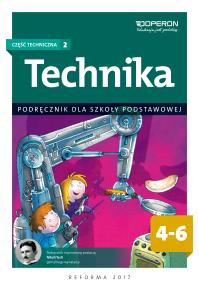 Technika SP 4-6. Część techniczna 2. Podr. OPERON. Autor: Białka Urszula. Dobreksiazki.pl Okładka książki Technika SP 4-6. Część techniczna 2. Podr. OPERON
