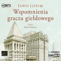 Wspomnienia gracza giełdowego audiobook. Autor: Lefevre Edwin. Dobreksiazki.pl Okładka książki Wspomnienia gracza giełdowego audiobook