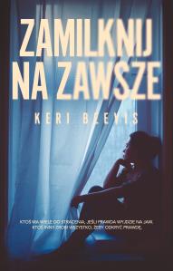 Zamilknij na zawsze. Autor: Keri Beevis. Dobreksiazki.pl Okładka książki Zamilknij na zawsze