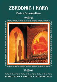 Zbrodnia i kara Fiodora Dostojewskiego. Autor: Praca zbiorowa. Dobreksiazki.pl Okładka książki Zbrodnia i kara Fiodora Dostojewskiego