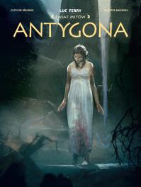 Antygona. Autor: Clotilde Bruneau, Giuseppe Baiguera. Dobreksiazki.pl Okładka książki Antygona