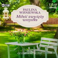 Cztery pory uczuć T. 2 Miłość zwycięży..audiobook. Autor: Wiśniewska Paulina. Dobreksiazki.pl Okładka książki Cztery pory uczuć T. 2 Miłość zwycięży..audiobook