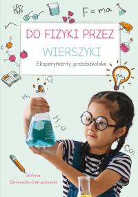 Do fizyki przez wierszyki. Autor: Elbanowska-Ciemuchowska Stefania. Dobreksiazki.pl Okładka książki Do fizyki przez wierszyki