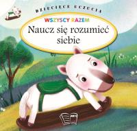 Dziecięce uczucia Naucz się rozumieć siebie. Autor: Opracowanie zbiorowe. Dobreksiazki.pl Okładka książki Dziecięce uczucia Naucz się rozumieć siebie