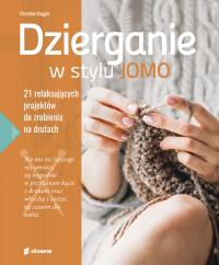 Dzierganie w stylu JOMO. 21 relaksujących... Autor: Christine Boggis, Justyna Rubik. Dobreksiazki.pl Okładka książki Dzierganie w stylu JOMO. 21 relaksujących..