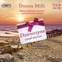 Dziewczyna znad morza audiobook. Autor: Dorota Milli. Dobreksiazki.pl Okładka książki Dziewczyna znad morza audiobook
