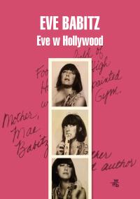 Eve w Hollywood. Autor: Eve Babitz. Dobreksiazki.pl Okładka książki Eve w Hollywood